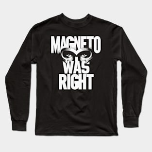 Magneto Was Right Long Sleeve T-Shirt